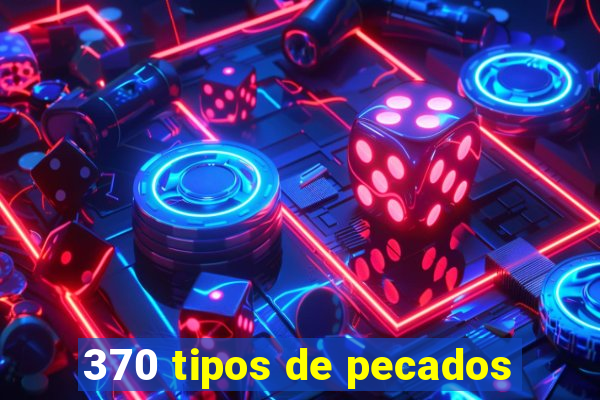 370 tipos de pecados